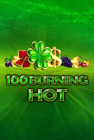 100 Burning Hot игра онлайн бесплатно и без регистрации | Casino 888