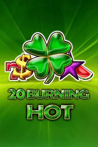 20 Burning Hot игра онлайн бесплатно и без регистрации | Casino 888