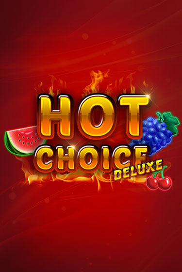 Hot Choice Deluxe игра онлайн бесплатно и без регистрации | Casino 888